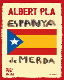 Espamya de merda, Albert Pla I Alvarez - AMSTERDAM