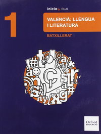 OXFORD UNIVERSITY PRESS, Lengua Valenciana y Literatura 1.º Bachillerato Inicia Dual. - VV.AA. - OXFORD UNIVERSITY PRESS