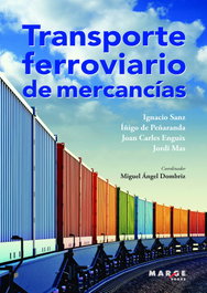 Transporte ferroviario de mercancías, Dombriz Lozano, Miguel Ángel - MARGE BOOKS