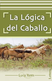 LETTERA PUBLICACIONES, La lógica del caballo, Lucy Rees