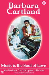 Music Is The Soul Of Love, Barbara Cartland - BARBARA CARTLAND.COM (IBD)