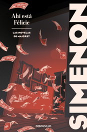DEBOLSILLO, Ahí está Félicie, Georges Simenon - DEBOLSILLO
