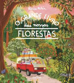 O Grande Livro das Nossas Florestas, Blanca Millan - CUMIO