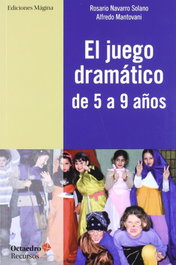 MAGINA EDICIONES, El juego dramático de 5 a 9 años - MAGINA EDICIONES