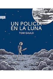 Penguin Random House Grupo Editorial, S.A.U. Un policía en la luna (Reimpresión) Tom Gauld