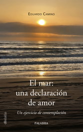 El mar: una declaración de amor, Eduardo Camino - PALABRA