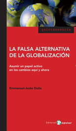 La falsa alternativa de la globalización, Emmanuel-Juste Duits - POPULAR