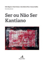 Ser ou Não Ser Kantiano, João Alberto Pinto - EDIÇOES COLIBRI
