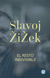 El resto indivisible, Slavoj Žižek - GODOT