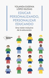 Educar personalizando, personalizar educando, Yolanda Eugenia López Iglesias - PLATAFORMA EDITORIAL