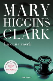 La cuna caerá, Mary Higgins Clark - DEBOLSILLO
