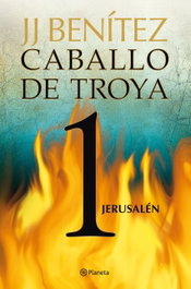 Jerusalén. Caballo de Troya 1, J. J. Benítez - PLANETA
