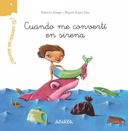 Anaya, Cuando me convertí en sirena