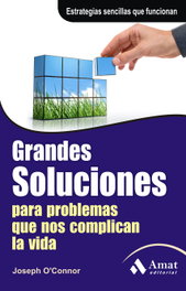 Grandes soluciones para problemas que nos complican la vida, Joseph O'Connor - AMAT EDITORIAL