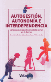 Autogestión, autonomía e interdependencia, Javier Encina, Ainhoa Ezeiza y Sandra Viviana Sánchez - VOLAPUK EDICIONES
