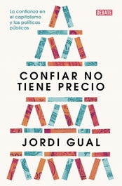 Confiar no tiene precio, Jordi Gual - DEBATE