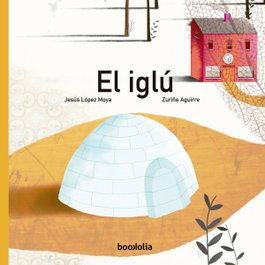 BOOKOLIA, El iglú, Jesús López Moya - BOOKOLIA