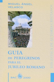 Guía de peregrinos para el jubileo romano, Miguel Ángel Velasco - BIBL.AUTORES CRISTIANOS