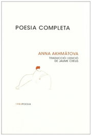 Poesía completa, Anna Akhmàtova - EDIC.1984
