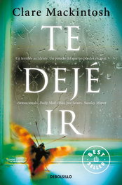 Te dejé ir, Clare Mackintosh - DEBOLSILLO