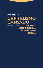 Capitalismo cansado, Luis Arenas - TROTTA EDITORIAL