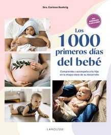 LAROUSSE, Los 1000 primeros días del bebé, Corinne Roehrig - LAROUSSE