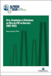 PRINCIPIA, Arte, arquitectura e urbanismo na obra da CUF no Barreiro, Ana Lourenço Pinto - PRINCIPIA