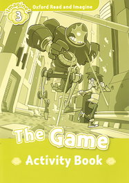 OXFORD UNIVERSITY PRESS, Oxford Read and Imagine 3 The Game Activity Book