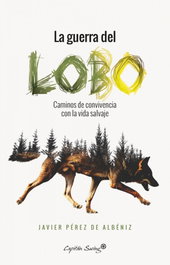 La guerra del lobo, Javier Pérez de Albéniz - CAPITAN SWING LIBROS