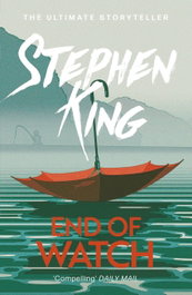 End of Watch, Stephen King - HODDER & STOUGHTON