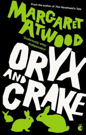 Oryx and Crake, Margaret Atwood - LITTLE BROWN