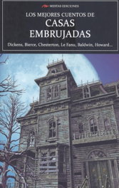 Los mejores cuentos de casas embrujadas, Dickens, Bierce, Chesterton/Le Fanu Baldwin/Howard... - MESTAS EDICIONES