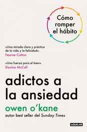 Adictos a la ansiedad, Owen O´Kane - AGUILAR
