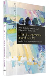 ¿Eres tú o esperamos a otro? (Lc 7,19), María Belén Brezmes Alonso - VERBO DIVINO