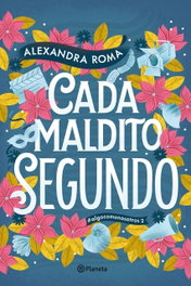 PLANETA Cada maldito segundo, Alexandra Roma - PLANETA