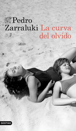 La curva del olvido, Pedro Zarraluki - DESTINO