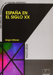 EDINUMEN, ESPAÑA EN EL SIGLO XX/HISTORIA.DOS ORILLAS, Sergio Millares Cantero