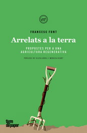 TIGRE DE PAPER, Arrelats a la terra: Propostes per una agricultura