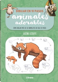 LIBRERO, Dibujar animales adorables en 10 pasos - Justine Lecouffe