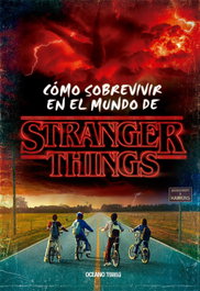 Cómo sobrevivir en el mundo de Stranger things, J. Gilbert, Matthew - OCEANO TRAVESIA