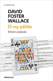 DEBOLSILLO, El rey pálido, David Foster Wallace - DEBOLSILLO