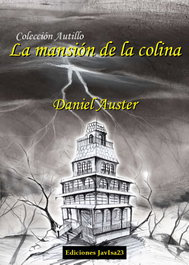 La mansión de la colina, Daniel Auster - JAVISA23 EDICIONES