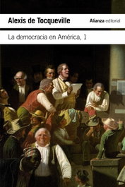LA DEMOCRACIA EN AMÉRICA, 1, Alexis de Tocqueville - ALIANZA