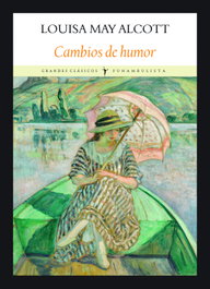 Cambios de humor, Louisa May Alcott - FUNAMBULISTA EDITORIAL
