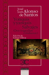 Yonquis y yanquis. Salvajes. Dos tragedias cotidianas, José Luis Alonso de Santos - CASTALIA EDITORIAL