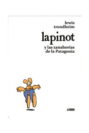 Lapinot Y Las Zanahorias De La Patagonia ( Lewis Trondheim )