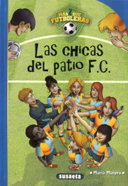 Las chicas del patio F.C., María Mañeru Cámara - SUSAETA EDICIONES