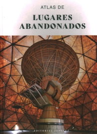 JONGLEZ, Atlas de lugares abandonados - JONGLEZ