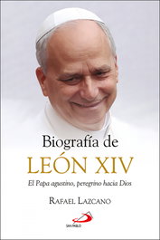 Biografía de León XIV: El Papa agustino, peregrino hacia, Rafael Lazcano González - SAN PABLO EDITORIAL