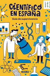 CIENTÍFICO EN ESPAÑA. GUIA DE SUPERVIVENCIA, VV.AA - AGUILAR